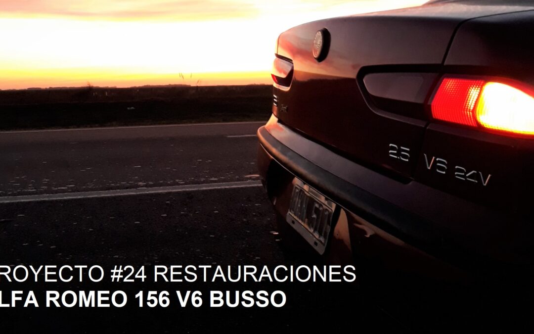 PROYECTO #24 RESTAURACIONES ALFA ROMEO 156 V6 BUSSO