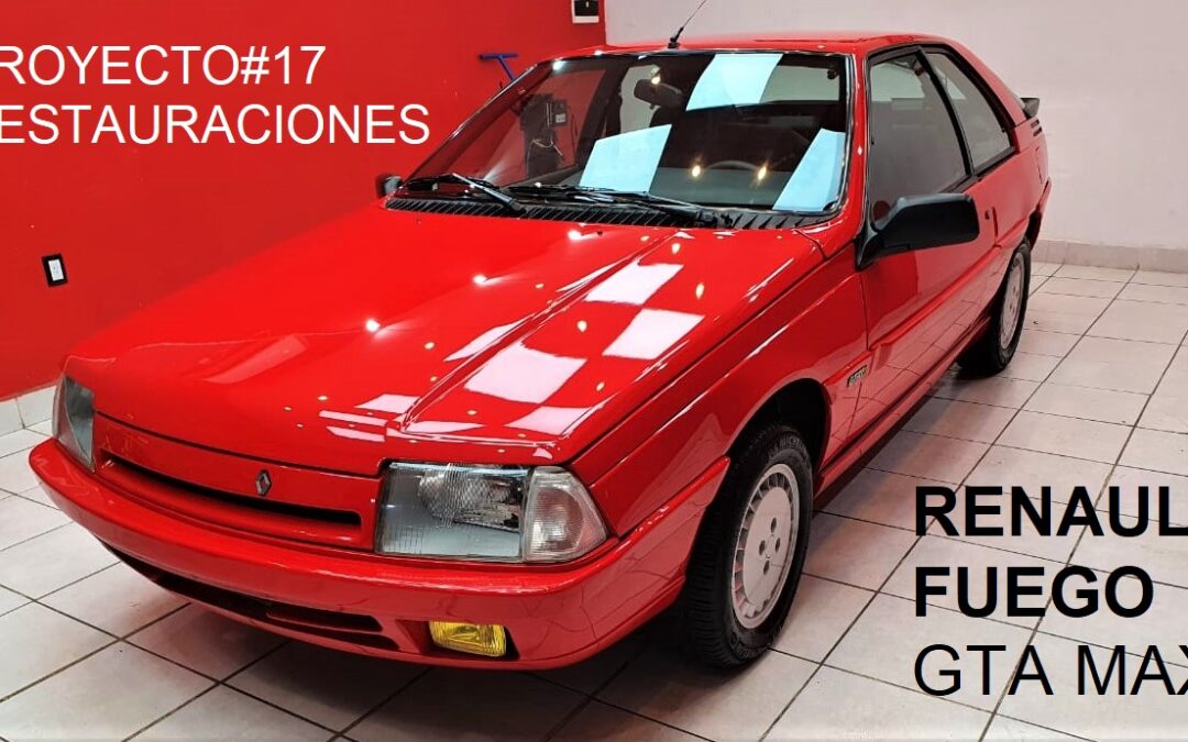 PROYECTO#17 RESTAURACIONES RENAULT FUEGO GTA MAX