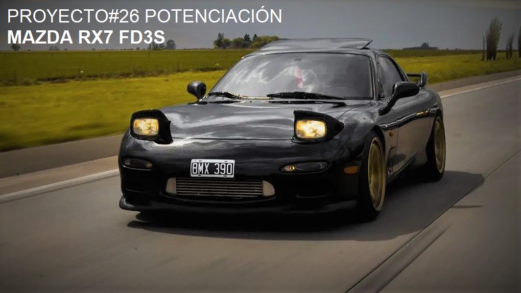 PROYECTO#26 POTENCIACIÓN MAZDA RX7 FD3S