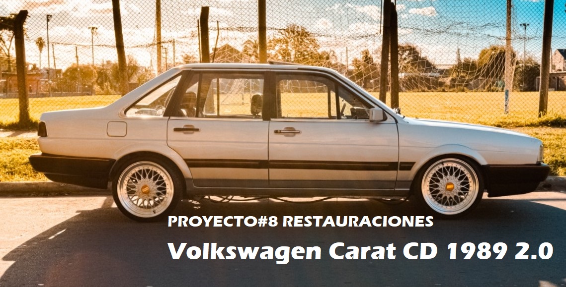 PROYECTO#8 RESTAURACIONES Volkswagen Carat CD 1989 2.0